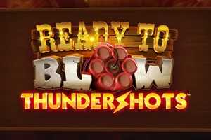 Playtech : Ready to Blow: Thundershots - JFGAMING